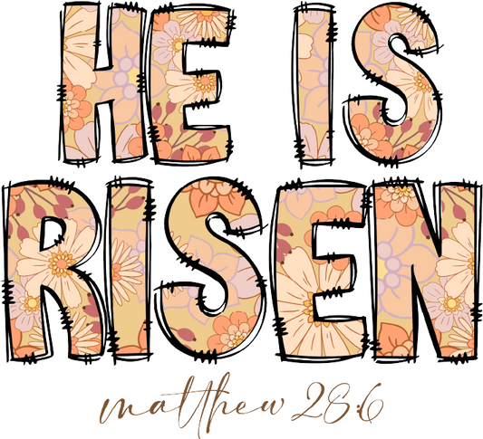 Floral He is Risen DTF Transfer