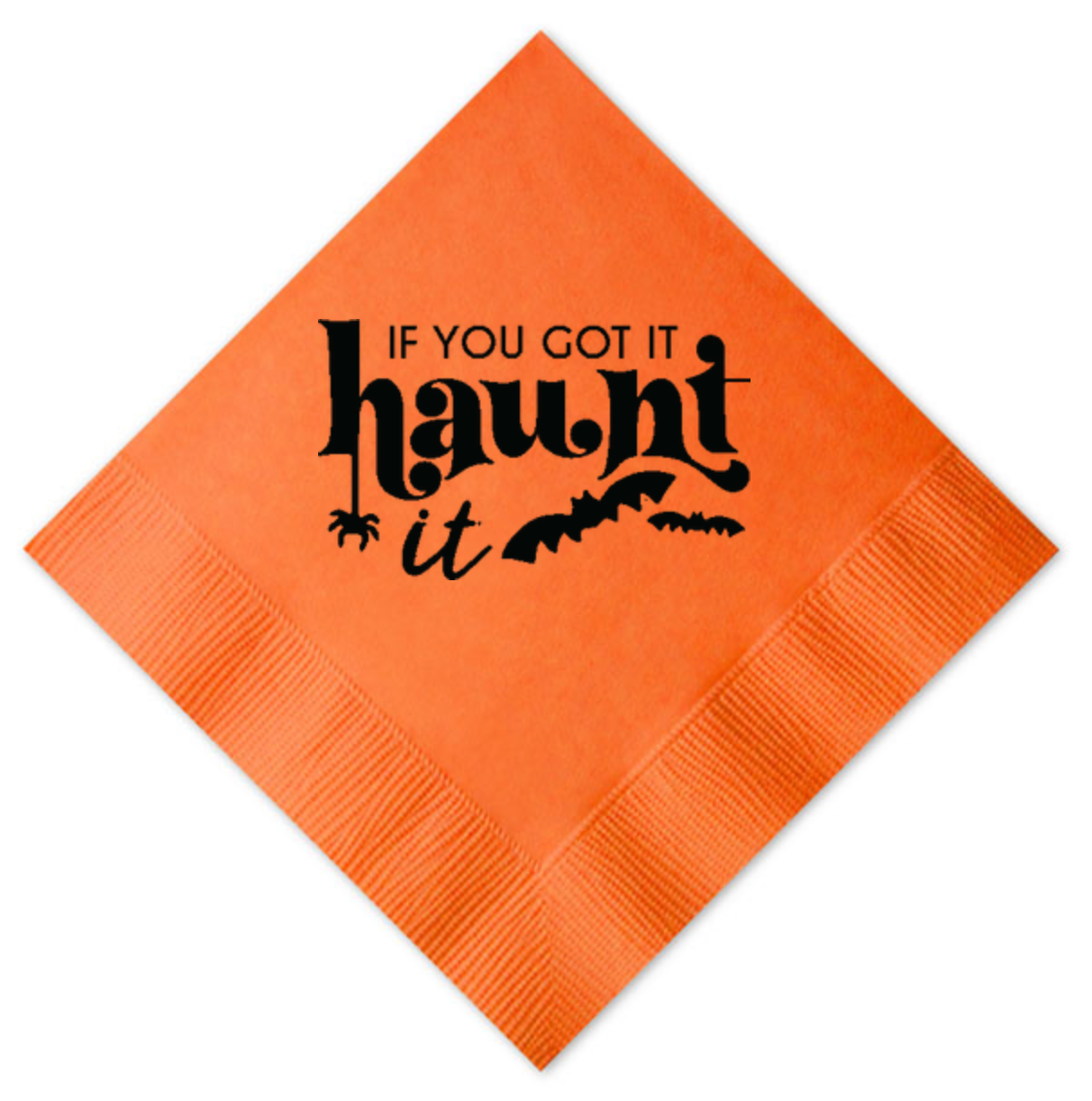 If You Got It Haunt It Beverage Napkin