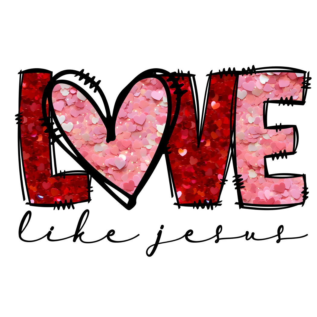 Love Like Jesus Glitter DTF
