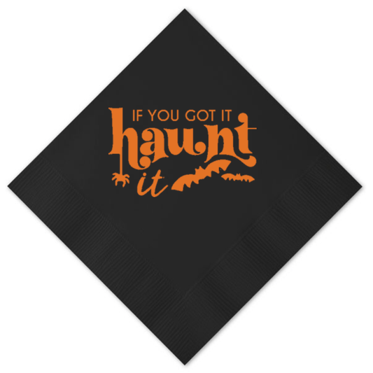 If You Got It Haunt It Beverage Napkin