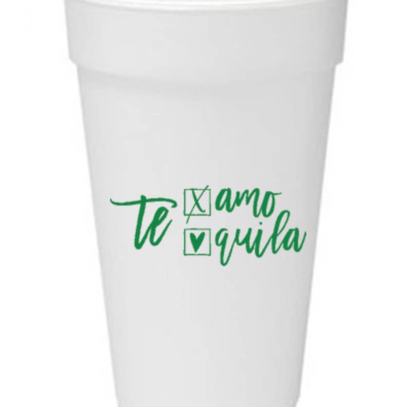 Te Amo Tequila Styrofoam Cups
