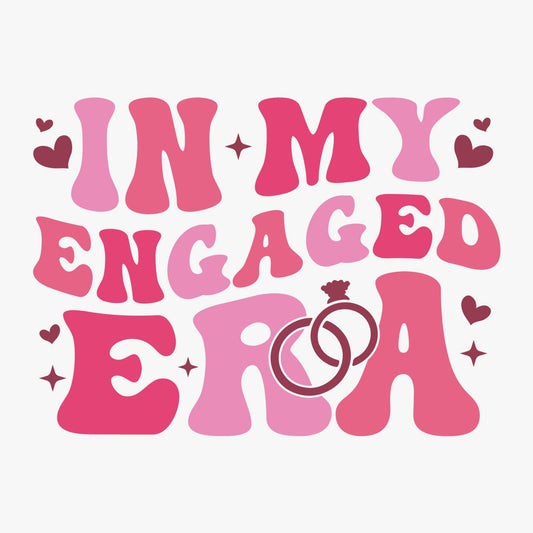 In My Engaged Era DTF Transfer