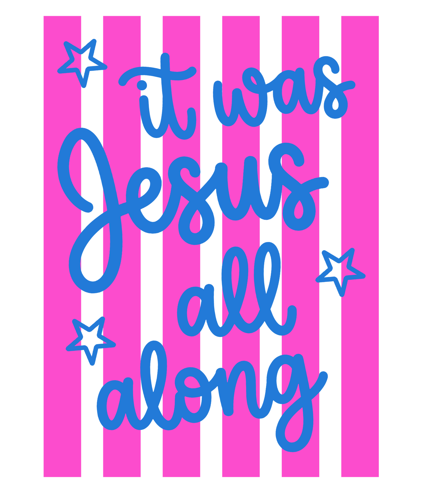 Simple It Was Jesus All Along DTF Transfer