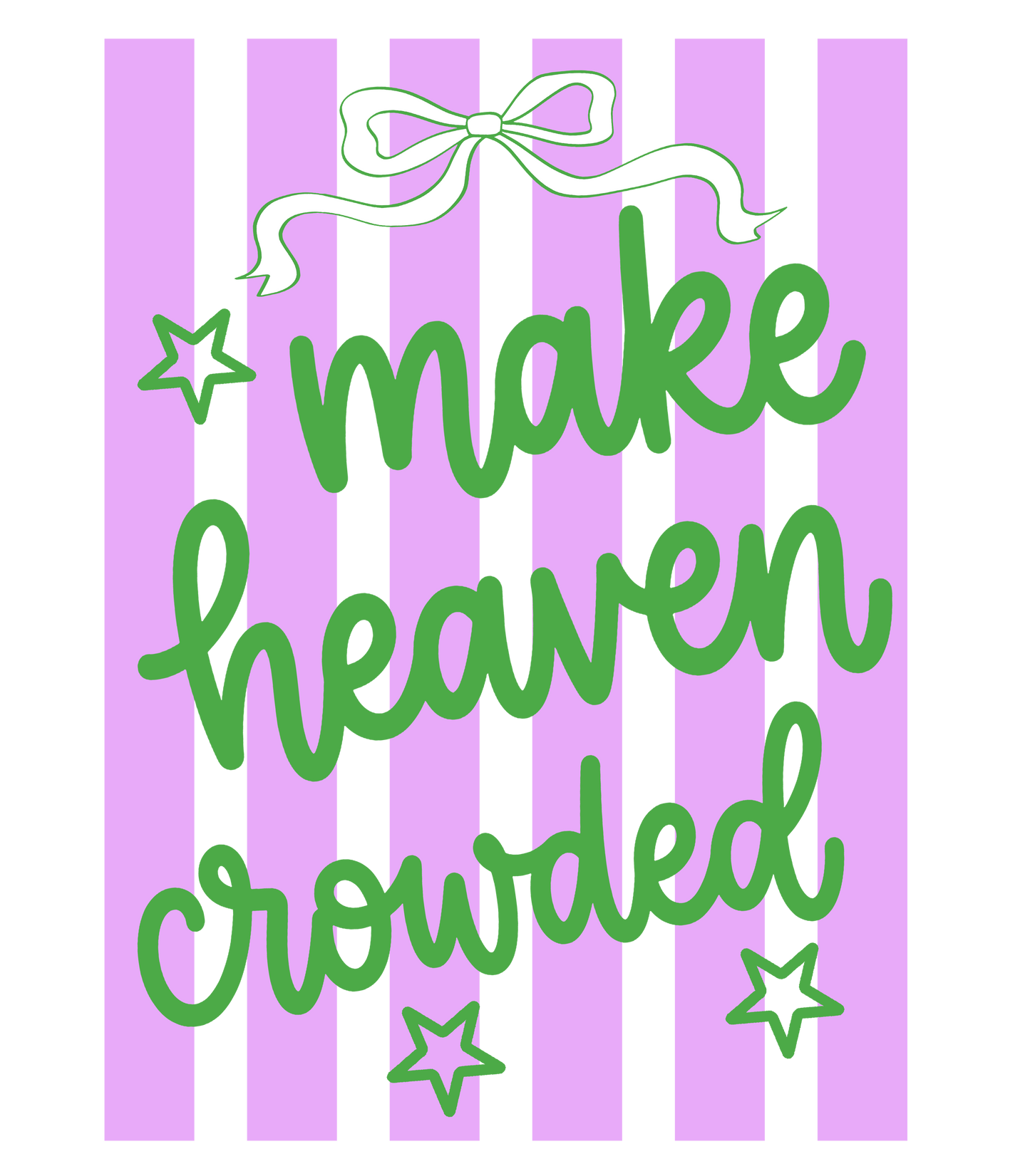 Simple Make Heaven Crowded DTF Transfer