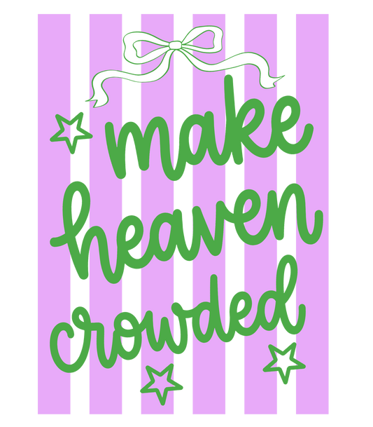 Simple Make Heaven Crowded DTF Transfer