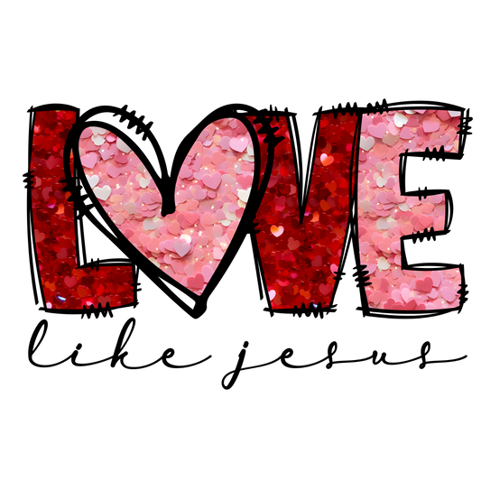 Love Like Jesus Glitter DTF
