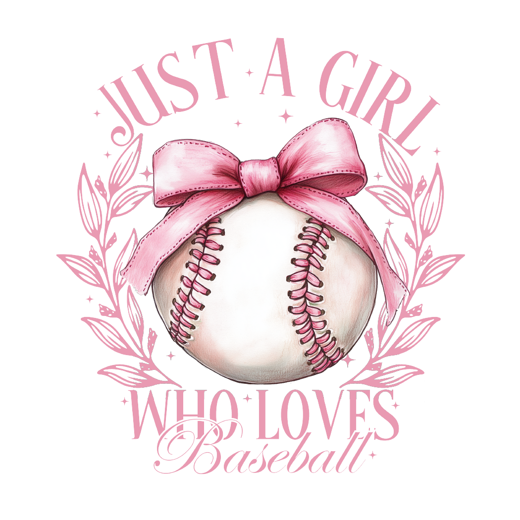 Just a Girl Who Loves Baseball DTF