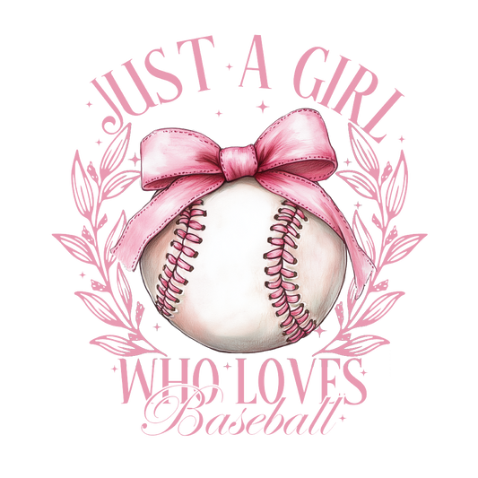 Just a Girl Who Loves Baseball DTF