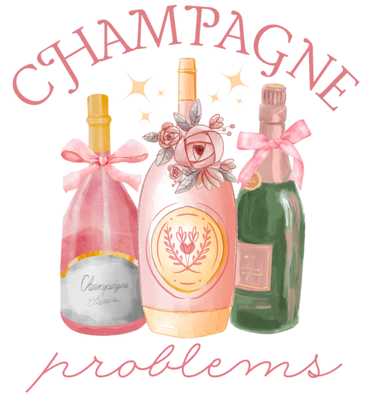 Champagne Problems DTF Transfer